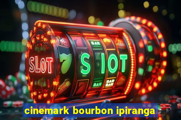 cinemark bourbon ipiranga